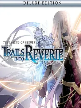 The Legend of Heroes: Trails into Reverie - Deluxe Edition - Nintendo Switch žaidimas