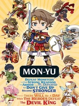 Mon-Yu: Defeat Monsters And Gain Strong Weapons And Armor. You May Be Defeated, But Don’t Give Up. Become Stronger. I Believe There Will Be A Day When The Heroes Defeat The Devil King. - Nint